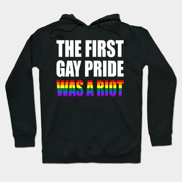 The First Gay Pride was a Riot Rainbow Flag Design Hoodie by Nirvanibex